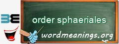 WordMeaning blackboard for order sphaeriales